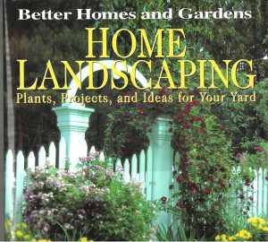Better Homes and Gardens Home Landscaping: Plants, Projects, and Ideas for Your Yard Harris, Ron; Sanders, Kay and Schiltz, Mary Helen