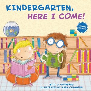 Kindergarten, Here I Come! [Paperback] Steinberg, D.J. and Chambers, Mark