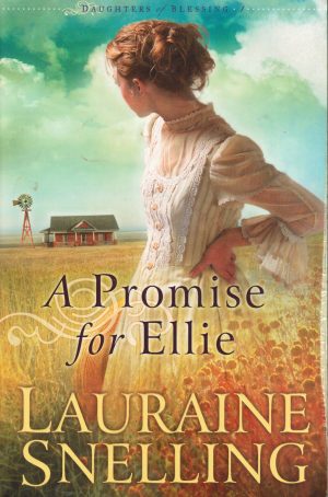 A Promise for Ellie (Daughters of Blessing #1) [Paperback] Lauraine Snelling