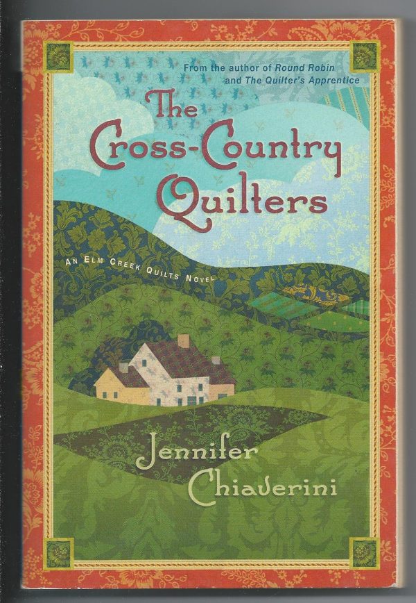 The Cross-Country Quilters: An Elm Creek Quilts Novel Chiaverini, Jennifer