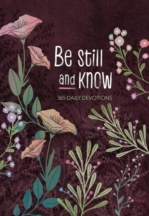 Be Still and Know: 365 Daily Devotions [Paperback] Broadstreet Publishing Group LLC