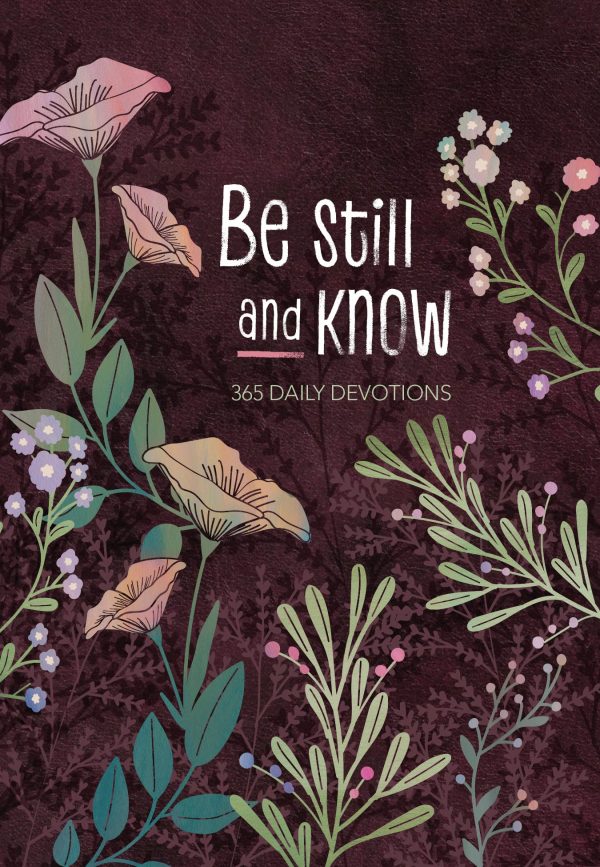 Be Still and Know: 365 Daily Devotions [Paperback] Broadstreet Publishing Group LLC