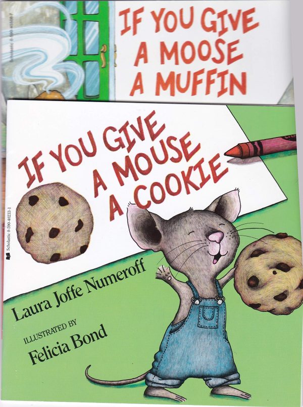If You Give a Mouse a Cookie Laura Joffe Numeroff and Felicia Bond