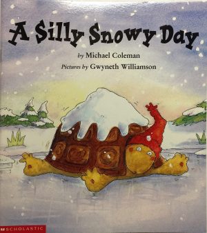 A Silly Snowy Day Michael Coleman and Gwyneth Williamson