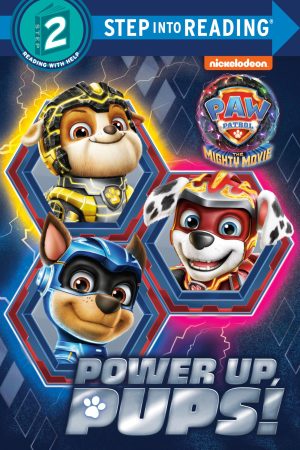 Power up, Pups! (PAW Patrol: The Mighty Movie) (Step into Reading) [Paperback] Lagonegro, Melissa and Aikins, Dave