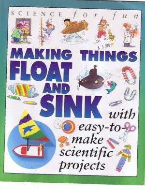 Science For Fun: Making Things Float & Sink Gibson, Gary and Kenyon, Tony