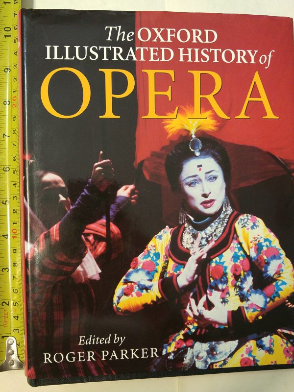 The Oxford Illustrated History of Opera (Oxford Illustrated Histories) Parker, Roger