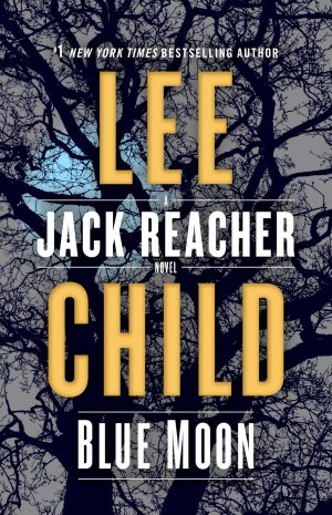 Blue Moon: A Jack Reacher Novel [Hardcover] Child, Lee