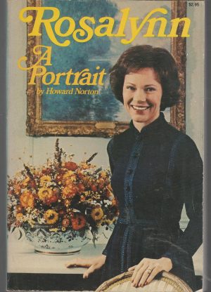 Rosalynn ~ A Portrait [Hardcover] Carter, Rosalynn) Norton, Howard and Photos