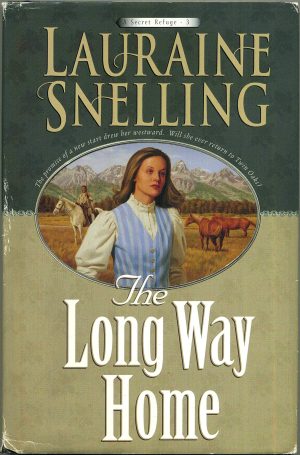 The Long Way Home (A Secret Refuge #3) [Hardcover] Lauraine Snelling