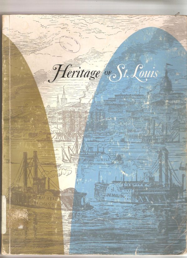 Heritage of St. Louis [Paperback] Baldwin, Helen I.; Dockery, Ruth M.; Garrett, Nancy L.; Gore, S. Joseph