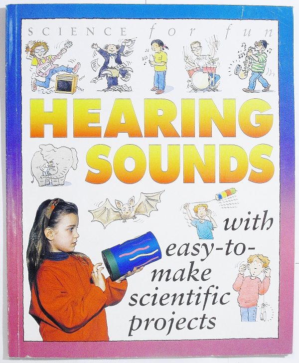 Science For Fun: Hearing Sound Gary Gibson