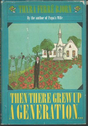 Then there grew up a generation [Hardcover] Thyra (Ferre) Bjorn