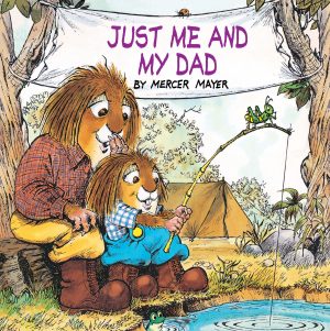 Just Me and My Dad (Little Critter): An Inspirational Gift Book [Paperback] Mayer, Mercer