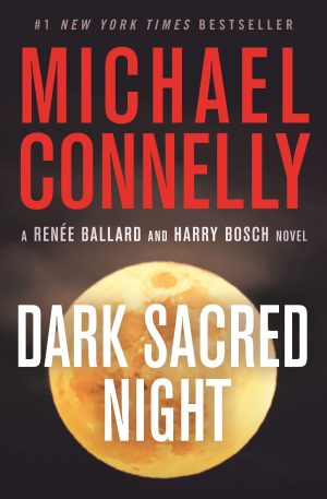 Dark Sacred Night (A Renée Ballard and Harry Bosch Novel, 21) [Paperback] Connelly, Michael