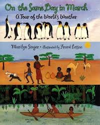 On the Same Day in March: A Tour of the World's Weather [Paperback] Singer, Marilyn and Lessac, Frane
