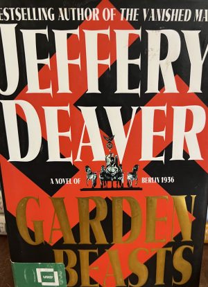 Garden of Beasts: A Novel of Berlin 1936 Deaver, Jeffery