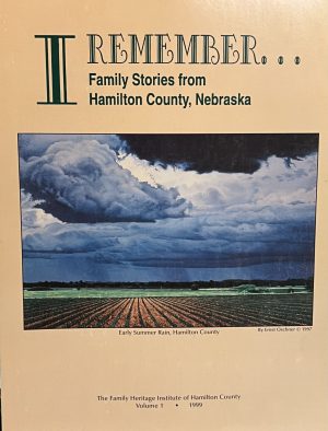 I Remember ~ Family Stories from Hamilton County, Nebraska