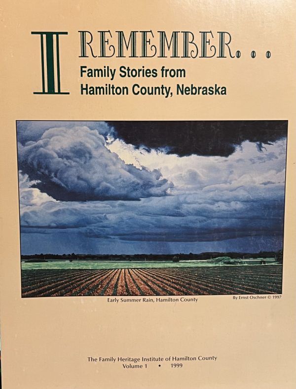 I Remember ~ Family Stories from Hamilton County, Nebraska