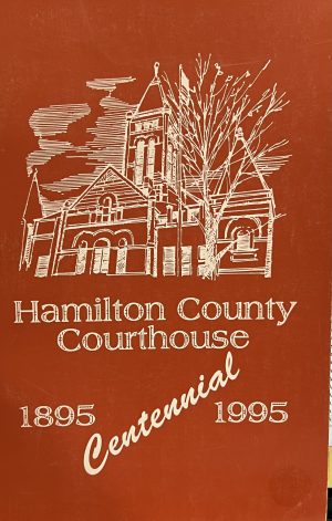 Hamilton County Courthouse 1895-1995