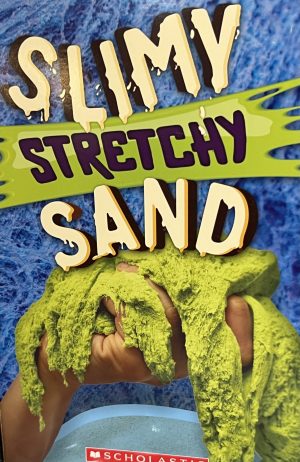 Slimy Stretchy Sand (Scholastic)