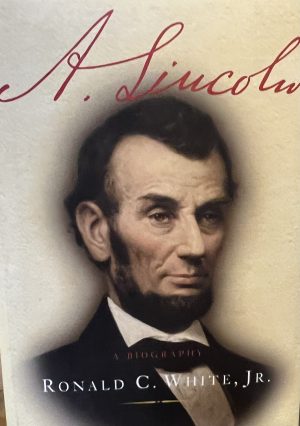 A. Lincoln: A Biography Ronald C. White Jr.