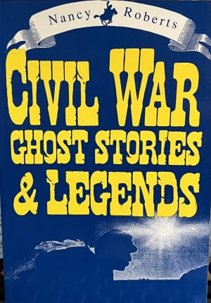 Civil War Ghost Stories and Legends Roberts, Nancy