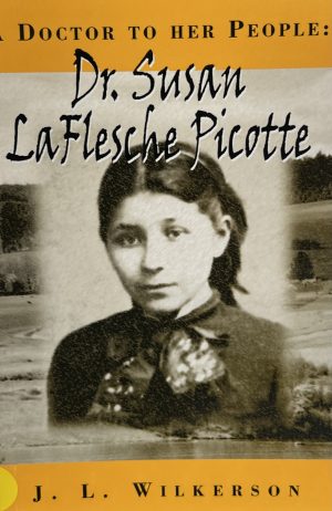 A Doctor to Her People: Dr. Susan LA Flesche Picotte (The Great Heartlanders Series) Wilkerson, J. L.