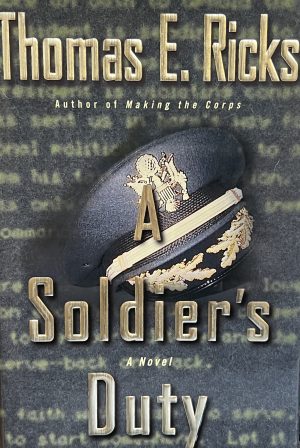 A Soldier's Duty: A Novel [Hardcover] Ricks, Thomas E.