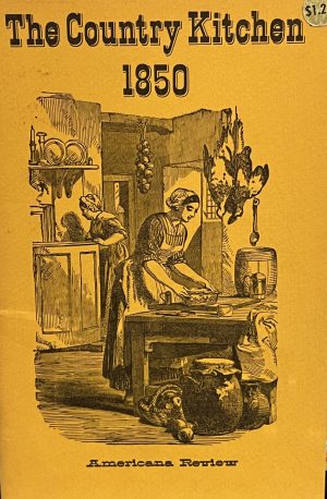 The Country Kitchen 1850 by Americana Review