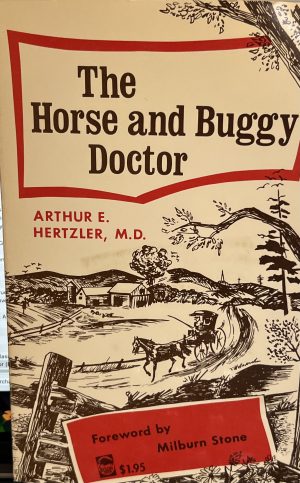 The Horse and Buggy Doctor (Bison Book S) [Paperback] Hertzler, Arthur E. and Stone, Milburn