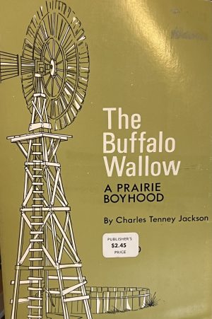 The Buffalo Wallow: A Prairie Boyhood by Charles Tenney Jackson