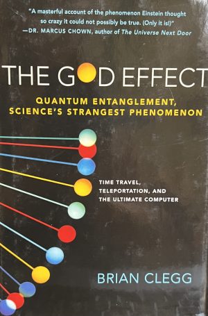 The God Effect: Quantum Entanglement, Science's Strangest Phenomenon Clegg, Brian