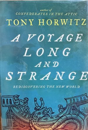 A Voyage Long and Strange: Rediscovering the New World Horwitz, Tony