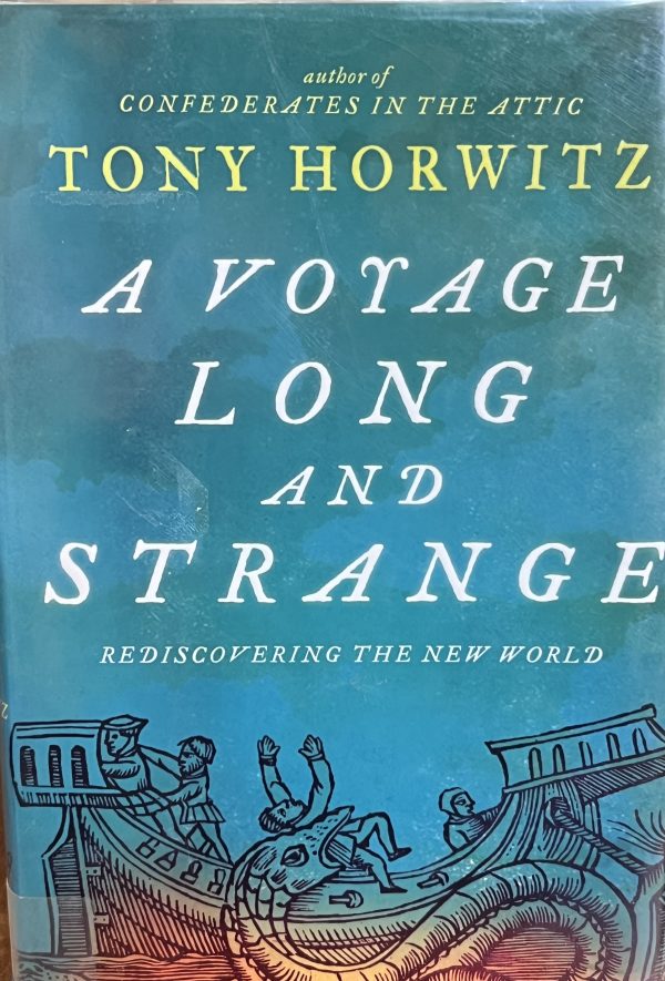 A Voyage Long and Strange: Rediscovering the New World Horwitz, Tony