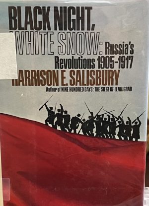 Black Night, White Snow: Russia's Revolutions 1905-1917 [Hardcover] Salisbury, Harrison E. (Harrison Evans)