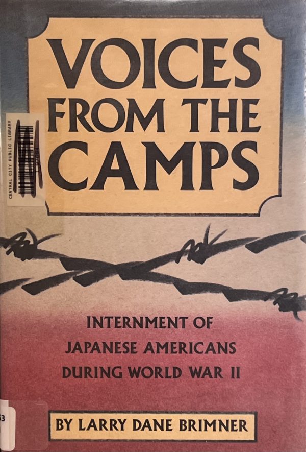 Voices from the Camps: Internment of Japanese Americans During World War II Brimner, Larry Dane