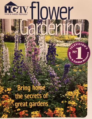 HGTV Flower Gardening: Bring Home the Secrets of Great Gardens HGTV