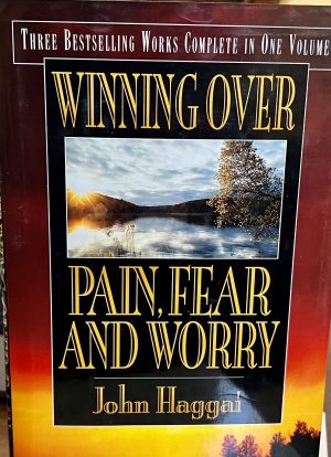 Winning over Pain, Fear and Worry Haggai, John