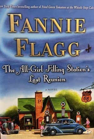 The All-Girl Filling Station's Last Reunion by Fannie Flagg