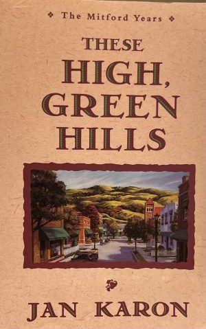 These High, Green Hills (The Mitford Years, Book 3) [Paperback] Karon, Jan