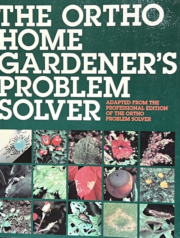 The Ortho Home Gardener's Problem Solver Smith, Cheryl