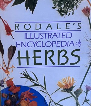 Rodale's Illustrated Encyclopedia of Herbs Rodale Press; Kowalchik, Claire; Hylton, William H. and Carr, Anna