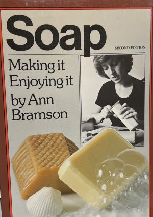Soap: Making It, Enjoying It Bramson, Ann