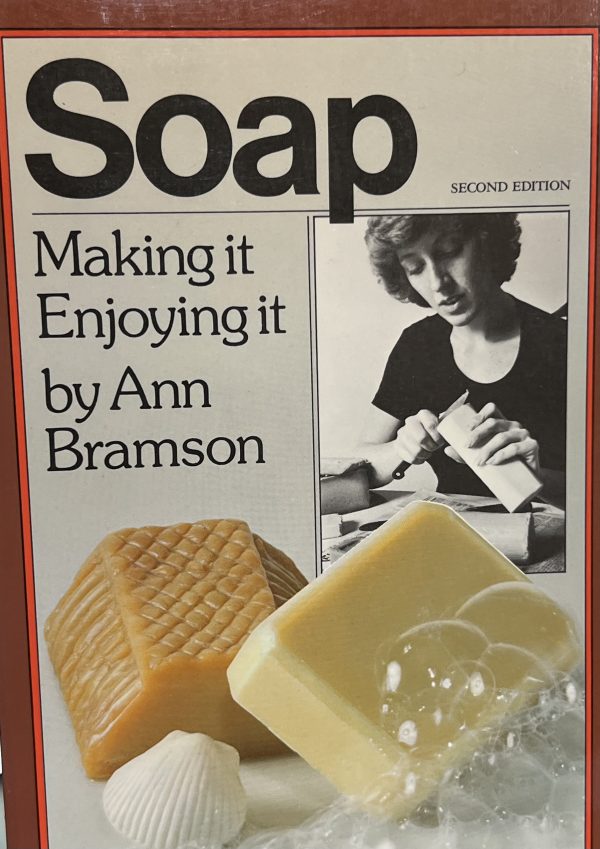 Soap: Making It, Enjoying It Bramson, Ann