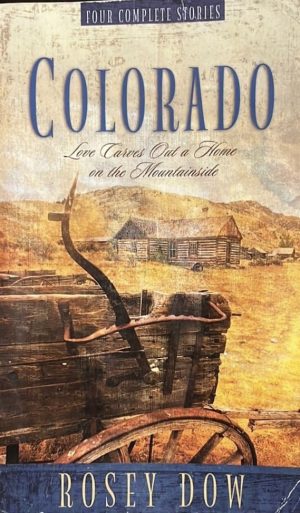 Colorado: Megan's Choice/Em's Only Chance/Lisa's Broken Arrow/Banjo's New Song (Heartsong Novella Collection) [Paperback] Dow, Rosey