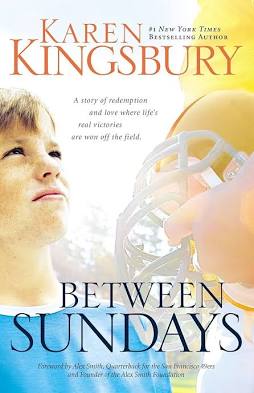 Between Sundays [Paperback] Kingsbury, Karen and Alex Smith, Quarterback for the San Francisco 49ers and Founder of the Alex Smith Foundation