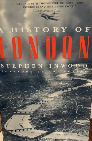 A History of London Inwood, Stephen and Porter, Roy
