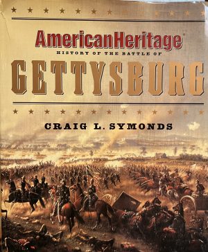 American Heritage History of the Battle of Gettysburg American Heritage and Byron Preiss Visual Publications, Inc.