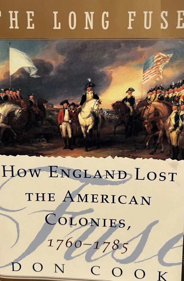 The Long Fuse: How England Lost the American Colonies 1760-1785 [Paperback] Cook, Don
